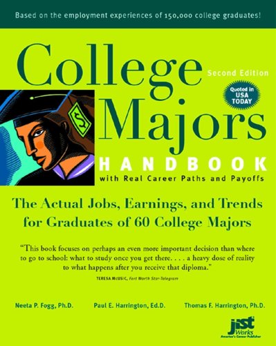 College Majors Handbook with Real Career Paths and Payoffs: The Actual Jobs, Earnings, and Trends for Graduates of 60 College Majors (College Majors Handbook With Real Career Paths and Payoffs)