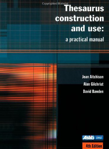 Thesaurus Construction and Use: A Practical Manual