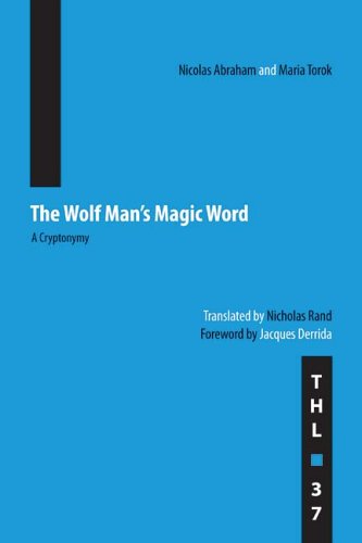 The Wolf Man's Magic Word: A Cryptonymy (Theory and History of Literature)