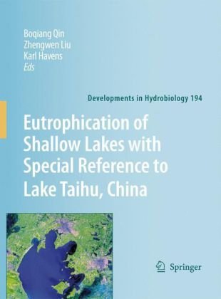 Eutrophication of Shallow Lakes with Special Reference to Lake Taihu (Developments in Hydrobiology) (Developments in Hydrobiology)
