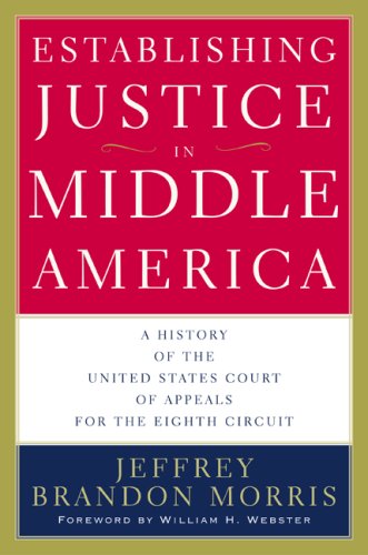 Establishing Justice in Middle America: A History of the United States Court of Appeals for the Eighth Circuit