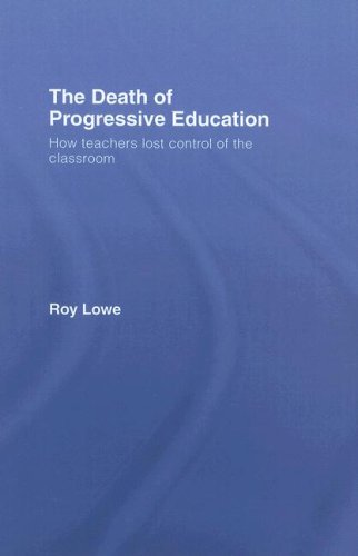 The Death of Progressive Education: How Teachers Lost Control of the Classroom