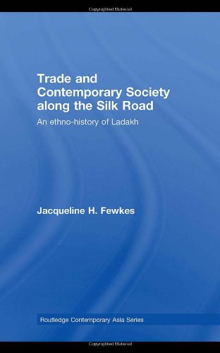 Trade and Contemporary Society along the Silk Road: An Ethno-history of Ladakh