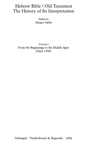 Hebrew Bible Old Testament. The History of Its Interpretation. I: From the Beginnings to the Middle Ages (Until 1300). Part 1: Antiquity