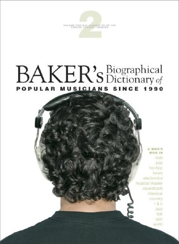 Baker's Biographical Dictionary of Popular Musicians Since 1990 (2 vols)