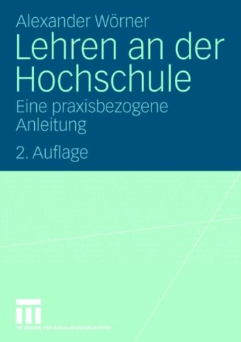 Lehren an der Hochschule: Eine praxisbezogene Anleitung, 2. Auflage