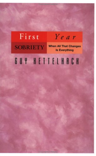 First Year Sobriety: When All That Changes Is Everything