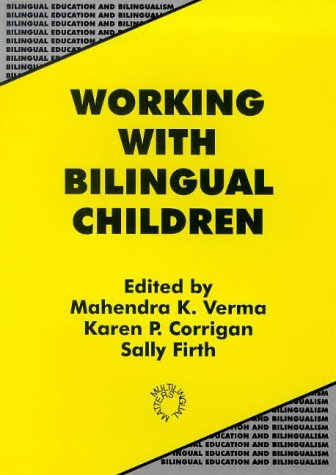 Working With Bilingual Children: Good Practice in the Primary Classroom (Bilingual Education and Bilingualism, No 6)