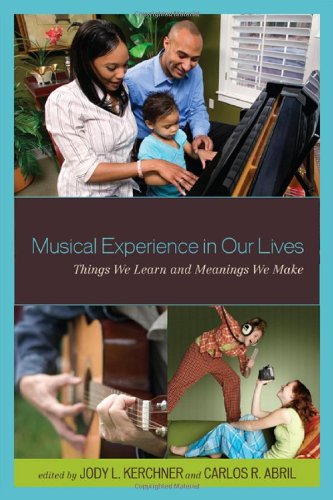 Musical Experience in Our Lives: Things We Learn and Meanings We Make