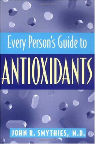 Every Person's Guide to Antioxidants