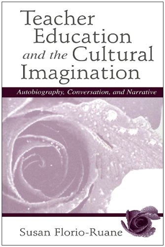 Teacher Education and the Cultural Imagination: Autobiography, Conversation, and Narrative
