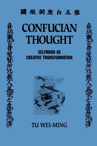 Confucian Thought: Selfhood as Creative Transformation