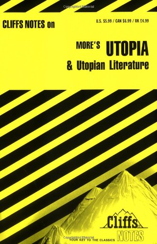 More's Utopia and Utopian Literature (Cliffs Notes)