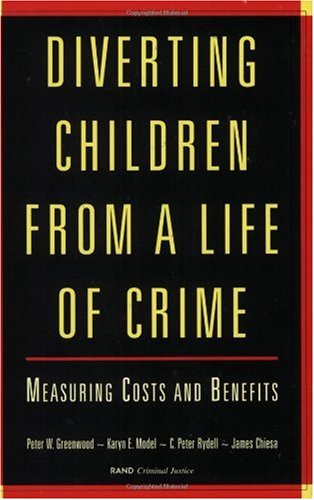 Diverting Children from a Life of Crime, Revised Edition: Measuring Costs and Benefits