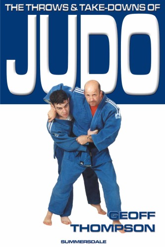 The Throws and Takedowns of Judo (Take Downs & Throws)