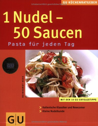 1 Nudel - 50 Saucen. Pasta für jeden Tag GERMAN