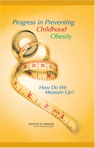 Progress in Preventing Childhood Obesity: How Do We Measure Up?