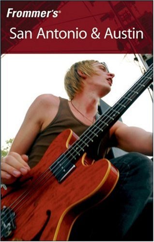 Frommer's San Antonio & Austin (2007) (Frommer's Complete)