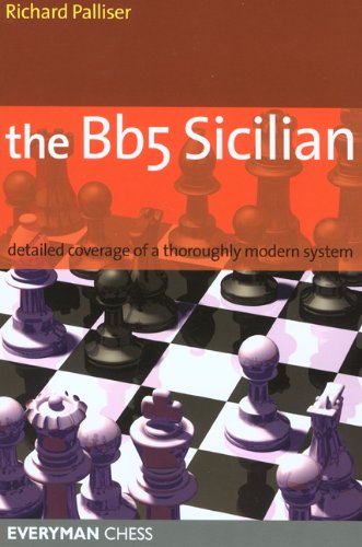 The Bb5 Sicilian: Detailed Coverage of a Thoroughly Modern System (Everyman Chess)