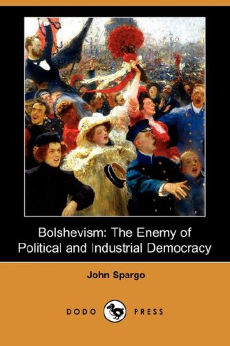 Bolshevism: The Enemy of Political and Industrial Democracy