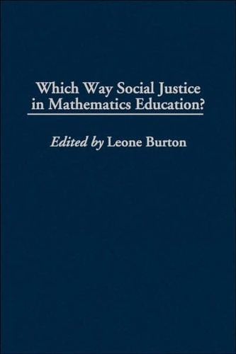 Which Way Social Justice in Mathematics Education? (International Perspectives on Mathematics Education)