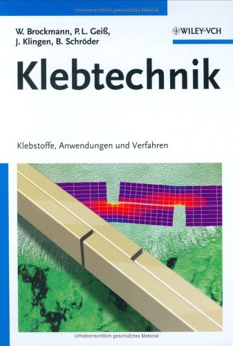 Klebtechnik: Klebstoffe, Anwendungen Und Verfahren