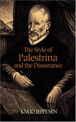 The Style of Palestrina and the Dissonance (Dover Books on Music)