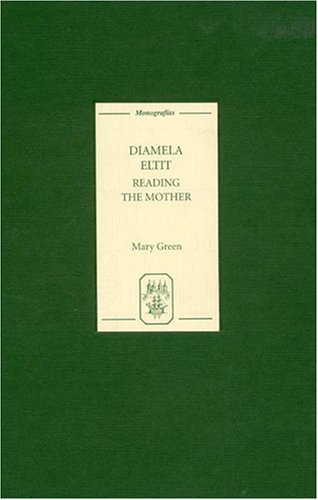 Diamela Eltit: Reading the Mother (Monografías A)
