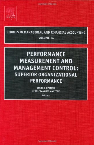 Performance Measurement and Management Control, Volume 14: Superior Organizational Performance (Studies in Managerial and Financial Accounting) (Studies in Managerial and Financial Accounting)