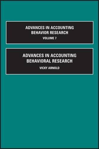 Advances in Accounting Behavioral Research, Volume 7 (Advances in Library Administration & Organization)