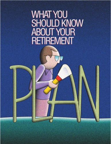 What You Should Know About Your Retirement Plan