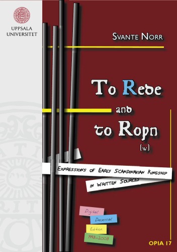 To Rede and to Rown: Expressions of Early Scandinavian Kingship in Written Sources (Opia)