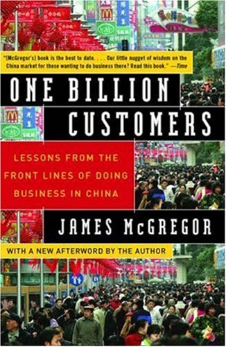 One Billion Customers: Lessons from the Front Lines of Doing Business in China