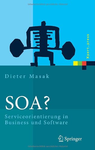 SOA?: Serviceorientierung in Business und Software GERMAN
