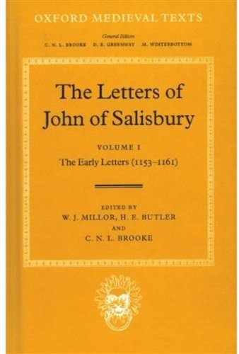 The Letters of John Salisbury: Volume I: The Early Letters (1153-1161) (Oxford Medieval Texts)