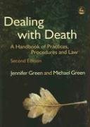 Dealing With Death: A Handbook of Practices, Procedures and Law