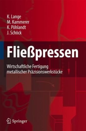 Fließpressen: Wirtschaftliche Fertigung metallischer Präzisionswerkstücke