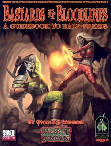 Bastards & Bloodlines: A Guidebook to Half-Breeds (Races of Renown d20 System)