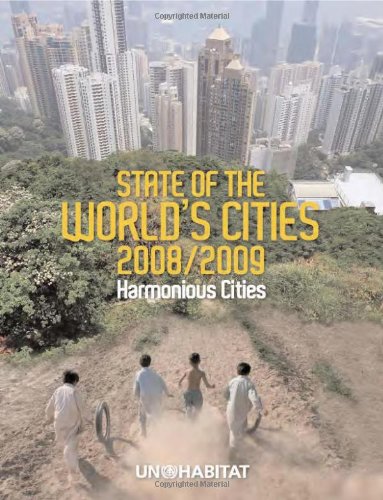 The State of the World's Cities 2008 9: Harmonious Cities