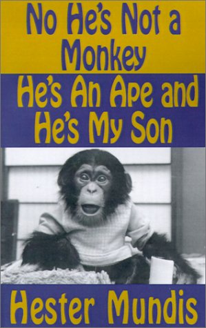 No He's Not a Monkey, He's an Ape and He's My Son