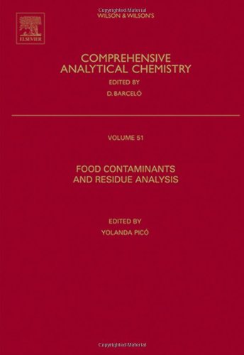 Food Contaminants and Residue Analysis, Volume 51 (Comprehensive Analytical Chemistry)