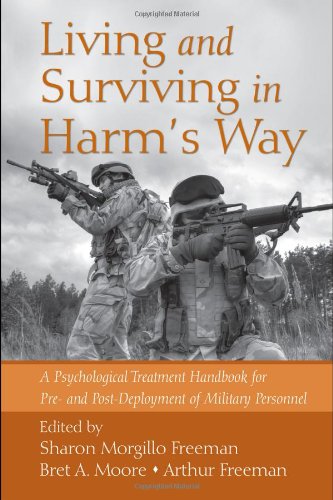 Living and Surviving in Harm's Way: A Psychological Treatment Handbook for Pre- and Post-Deployment of Military Personnel