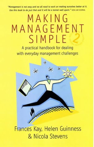 Making Management Simple: A Practical Handbook for Dealing with Everyday Management Challenges