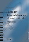 Lexikon der Kommunikations- und Informationstechnik: Telekommunikation, Datenkommunikation, Multimedia, Internet