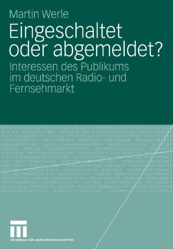 Eingeschaltet oder abgemeldet? Interessen des Publikums im deutschen Radio- und Fernsehmarkt