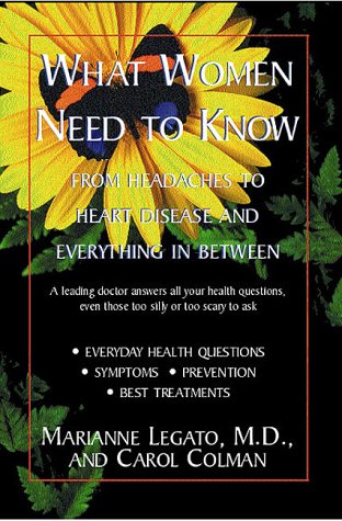 What Women Need to Know: From Headaches to Heart Disease and Everything in Between