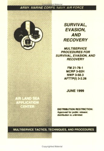 Survival, Evasion and Recovery: Multiservice Procedures For Survival, Evasion, And Recovery