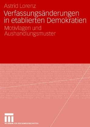 Verfassungsänderungen in etablierten Demokratien: Motivlagen und Aushandlungsmuster