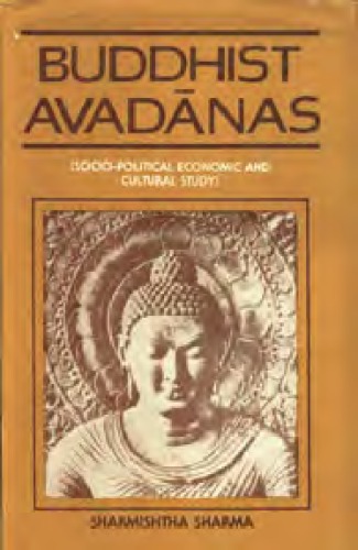 Buddhist Avadānas. Socio-Political Economic and Cultural Study