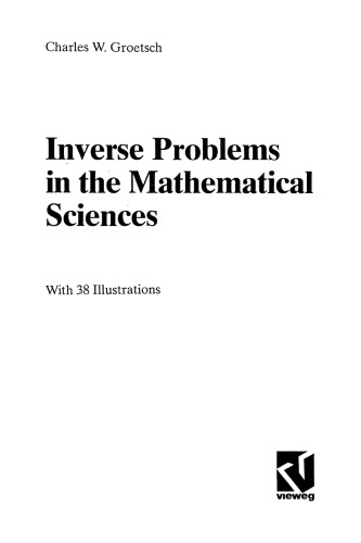 Inverse Problems in the Mathematical Sciences (Theory & practice of applied geophysics)
